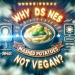 Why are mashed potatoes not vegan?